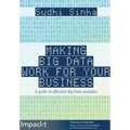 Making Big Data Work for Your Business - Paperback