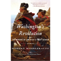 Washington's Revolution: The Making of America's First Leader - Paperback