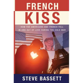 French Kiss: How the Americans and French Fell In and Out of Love During the Cold War - Paperback