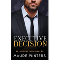 Executive Decision: A forbidden billionaire romance - Paperback