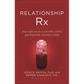 Relationship RX: Prescriptions for Lasting Love and Deeper Connection - Paperback