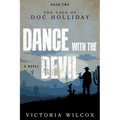 Dance with the Devil: The Saga of Doc Holliday - Paperback