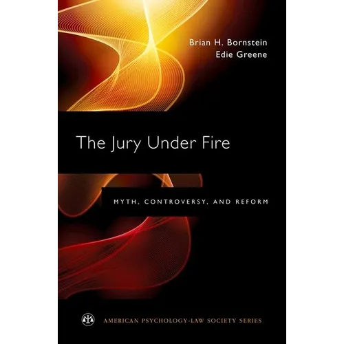 Jury Under Fire: Myth, Controversy, and Reform - Paperback