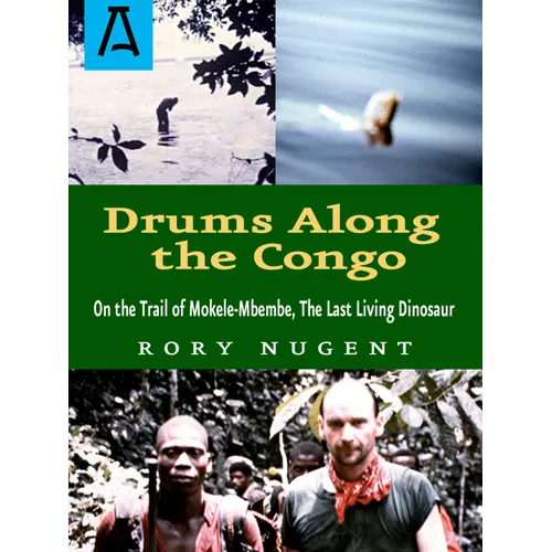 Drums Along the Congo: On the Trail of Mokele-Mbembe, the Last Living Dinosaur - Paperback