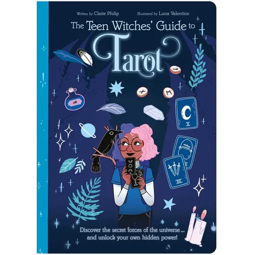 The Teen Witches' Guide to Tarot: Discover the Secret Forces of the Universe ... and Unlock Your Own Hidden Power! - Paperback