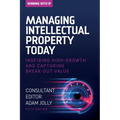 Managing Intellectual Property Today: Inspiring high growth and capturing break-out value - Paperback