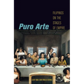 Puro Arte: Filipinos on the Stages of Empire - Paperback