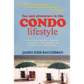 Fun and Adventure in the Condo Lifestyle - Paperback
