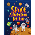 Space Activity Book for Kids Ages 3-5: Awesome Puzzle Workbook for Children Who Love All Things Outer Space & Our Solar System. Activities Include Maz - Paperback