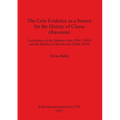 The Coin Evidence as a Source for the History of Classe (Ravenna): Excavations of the Harbour Area (2001-2005) and the Basilica of San Severo (2006-20 - Paperback