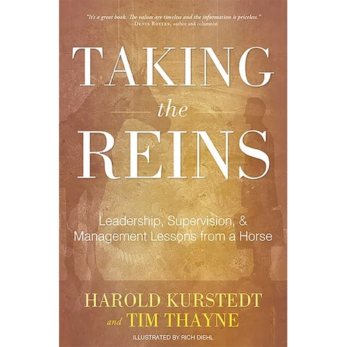 Taking the Reins: Leadership, Supervision, & Management Lessons from a Horse - Paperback