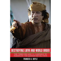 Destroying Libya and World Order: The Three-Decade U.S. Campaign to Terminate the Qaddafi Revolution - Paperback
