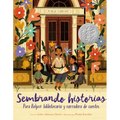 Sembrando Historias: Pura Belpré Bibliotecaria y Narradora de Cuentos = Planting Stories - Hardcover