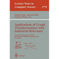 Applications of Graph Transformations with Industrial Relevance: International Workshop, Agtive'99 Kerkrade, the Netherlands, September 1-3, 1999 Proc - Paperback