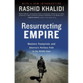 Resurrecting Empire: Western Footprints and America's Perilous Path in the Middle East - Paperback