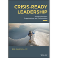 Crisis-Ready Leadership: Building Resilient Organizations and Communities - Hardcover