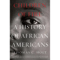 Children of Fire: A History of African Americans - Paperback