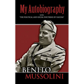 My Autobiography: With the Political and Social Doctrine of Fascism - Paperback