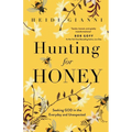 Hunting for Honey: Seeking God in the Everyday and Unexpected - Paperback