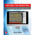 Fritzing for Inventors: Take Your Electronics Project from Prototype to Product - Paperback