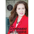 The Government We Deserve: The Hard Truth from Behind the Curtain of an Oregon Gubernatorial Election - Paperback