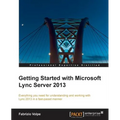 Getting Started with Microsoft Lync Server 2013 - Paperback