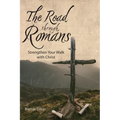 The Road Through Romans: Strengthen Your Walk with Christ - Paperback