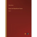 Royal and Republican France: Vol. II - Paperback