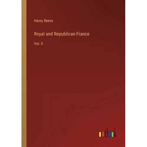 Royal and Republican France: Vol. II - Paperback