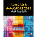 AutoCAD & AutoCAD LT 2025: Quick Start Guide - Paperback
