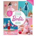 Sewing Clothes for Barbie: 50 Modern Designs for Fashion Dolls - Paperback