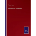 A Dictionary of Photography - Paperback