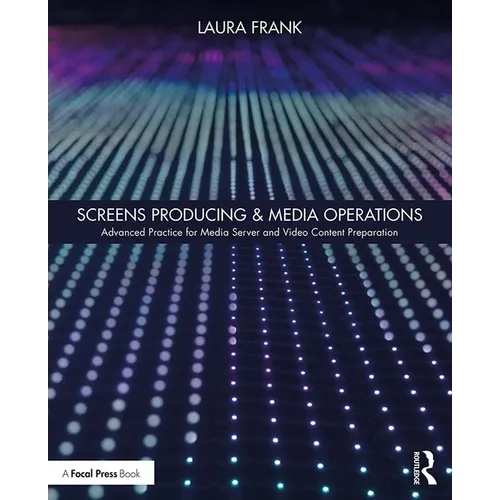 Screens Producing & Media Operations: Advanced Practice for Media Server and Video Content Preparation - Paperback