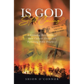 Is God Still Coming?: A Stunning Revelation of How Current Events are Fulfilling Bible Prophecy - Paperback