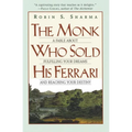 The Monk Who Sold His Ferrari: A Fable about Fulfilling Your Dreams & Reaching Your Destiny - Paperback