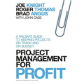 Project Management for Profit: A Failsafe Guide to Keeping Projects on Track and on Budget - Hardcover