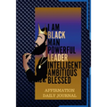 The Black Man Powerful Affirmation Daily Journal: 100 Pages of Daily Journal for Young Men and Adults - Paperback