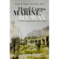 Hard Corps Marine, My Way: USMC Experience, Year Two - Paperback