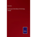 An Account of the Wreck of H.M. Sloop "Osprey" - Hardcover