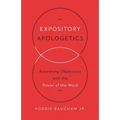 Expository Apologetics: Answering Objections with the Power of the Word - Paperback