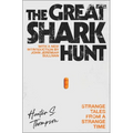 The Great Shark Hunt: Strange Tales from a Strange Time - Paperback