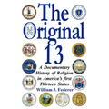 The Original 13: A Documentary History of Religion in America's First Thirteen States - Paperback