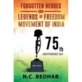 Forgotten Heroes and Legends of Freedom Movement of India - Paperback