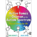 Active Games for Children on the Autism Spectrum: Physical Literacy for Life - Paperback