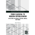 From Classical to Modern Republicanism: Reflections on England, Scotland, America, and France - Paperback