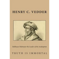 Balthasar Hubmaier the Leader of the Anabaptists - Paperback