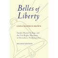 Belles of Liberty: Gender, Bennett College, and the Civil Rights Movement in Greensboro, North Carolina - Paperback