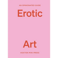 An Opinionated Guide to Erotic Art - Hardcover