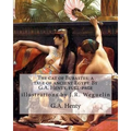 The cat of Bubastes: a tale of ancient Egypt. By G.A. Henty, full-page: illustrations by J.R. Weguelin, John Reinhard Weguelin RWS (June 23 - Paperback
