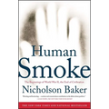 Human Smoke: The Beginnings of World War II, the End of Civilization - Paperback